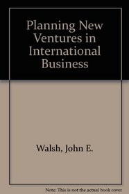 Planning New Ventures in International Business