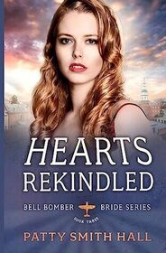 Hearts Rekindled (Bell Bomber Brides, Bk 3)