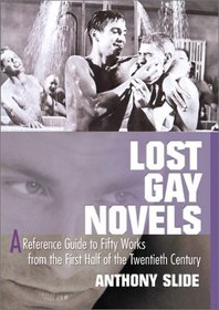 Lost Gay Novels: A Reference Guide to Fifty Works of Fiction from the First Half of the Twentieth Century