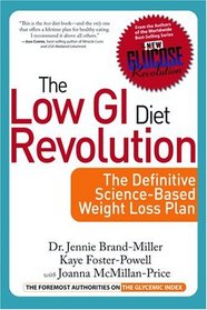 The Low GI Diet Revolution: The Definitive Science-Based Weight Loss Plan