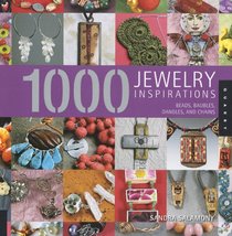 1,000 Jewelry Inspirations: Beads, Baubles, Dangles, and Chains (1000 Series)