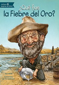 Qu fue la Fiebre del Oro? (Spanish Edition) (Quien Fue? / Who Was?)