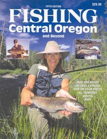 Fishing Central Oregon and Beyond 5th Edition