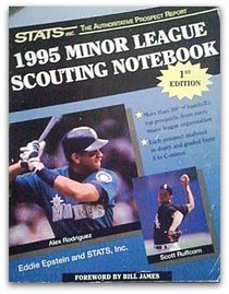 The Stats 1995 Minor League Scouting Notebook (STATS Minor League Scouting Notebook)