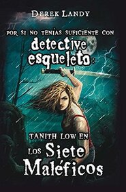 Tanith Low en los Siete maleficos (Tanith Low in the Maleficent Seven) (Skulduggery Pleasant, Bk 7.5) (Spanish Edition)
