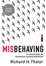 Misbehaving. A Construcao Da Economia Comportamental (Em Portugues do Brasil)