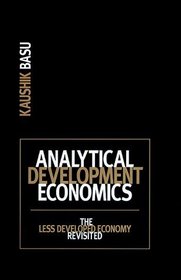 Analytical Development Economics: The Less Developed Economy Revisited