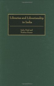 Libraries and Librarianship in India (Guides to Asian Librarianship)