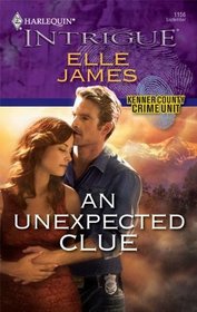 An Unexpected Clue (Kenner County Crime Unit, Bk 8) (Harlequin Intrigue, No 1156)