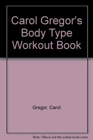Carol Gregor's Body Type Workout Book