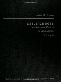 Little Ice Ages Vol2 Ed2 (Routledge Studies in Physical Geography and Environment, 5)
