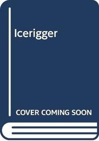 Icerigger (Icerigger, Bk 1)