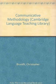 Communicative Methodology (Cambridge Language Teaching Library)