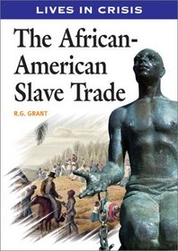 The African-American Slave Trade (Lives in Crisis Series)