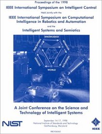 ISIC/CIRA/ICAS - A Joint Conference on the Science and Technology of Intelligent Systems, 1998