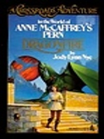 Dragonfire (Crossroads Adventure in the World of Anne Mccaffrey's Pern, No 12)