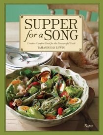 Supper for a Song: Creative Comfort Food for the Resourceful Cook