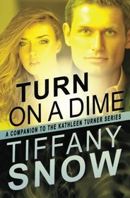 Turn on a Dime - Blane's Turn  (The Kathleen Turner Series)