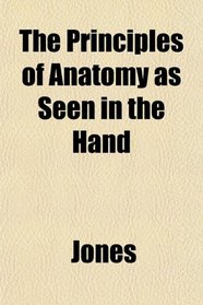 The Principles of Anatomy as Seen in the Hand