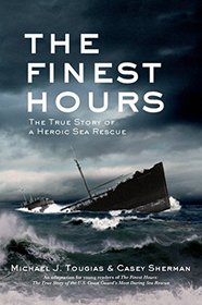 The Finest Hours: The True Story of the Coast Guard's Most Daring Sea Rescue