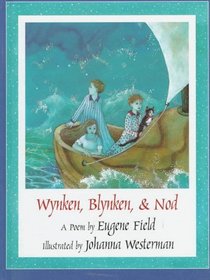 Wynken, Blynken and Nod: A Poem