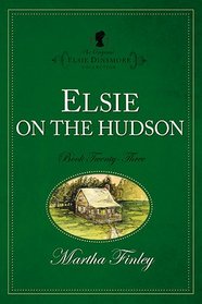 Elsie on the Hudson (Original Elsie Classics)