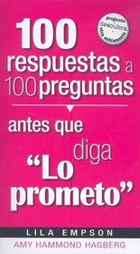 100 Respuestas Antes Que Diga Lo Prometo (Spanish Edition)