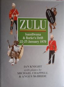 Zulu: Isandlwana and Rorke's Drift 22Nd-23rd January 1879