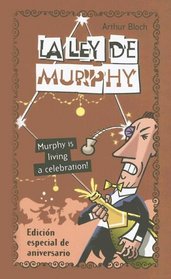La Ley De Murphy. Murphy Is Living a Celebration (Humor)