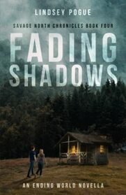 Fading Shadows: An Ending World Novella (Savage North Chronicles)