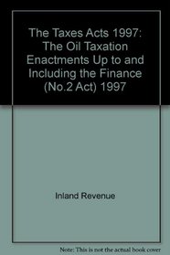 Oil Taxation Acts (Great Britain Inland Revenue), 1997 (No.2)