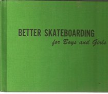 Better Skateboarding for Boys and Girls