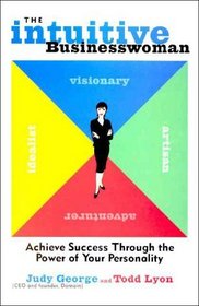 The Intuitive Businesswoman : Achieve Success Through the Power of Your Personality