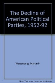 The Decline of American Political Parties 1952-1992