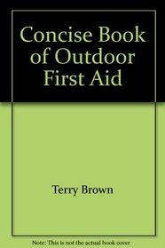 Concise Book of Outdoor First Aid (64P)
