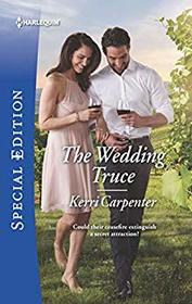 The Wedding Truce (Something True) (Harlequin Special Edition, No 2742)