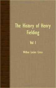 The History Of Henry Fielding - Vol I