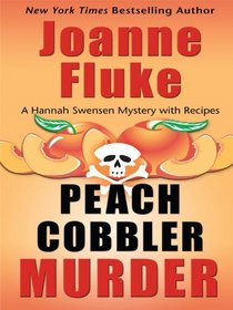 Peach Cobbler Murder (Hannah Swensen, Bk 7) (Large Print)