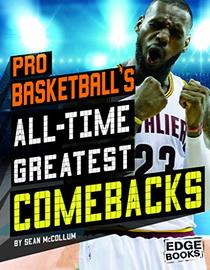 Pro Basketball's All-Time Greatest Comebacks (Sports Comebacks)