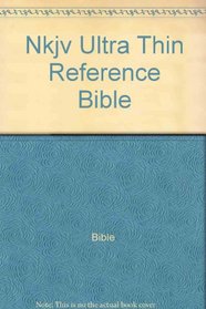 Nkjv Ultra Thin Reference Bible