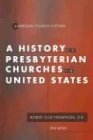 History of the Presbyterian Churches in the United States