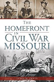 The Homefront in Civil War Missouri