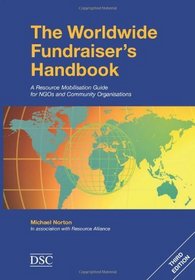 The Worldwide Fundraiser's Handbook: A Resource Mobilisation Guide for NHOS and Community Organisations