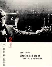Cahier de thorie, 2-3 : Silence and light, actualit d'une pense