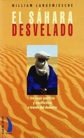 Sahara Desvelado, El - Un Viaje Poetico y Conflictivo a Traves del Desierto (Spanish Edition)