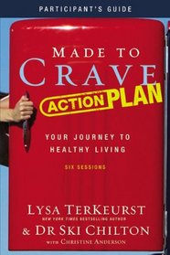 Made to Crave Action Plan Participant's Guide with DVD: Your Journey to Healthy Living