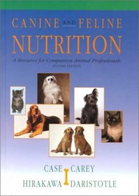 Canine  Feline Nutrition: A Resource for Companion Animal Professionals