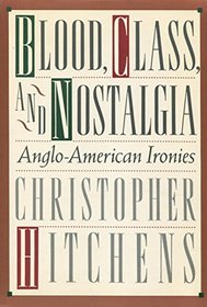 Blood, Class, and Nostalgia: Anglo-American Ironies