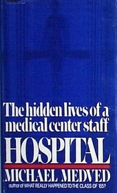 Hospital: The Hidden Lives of a Medical Center Staff