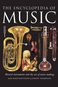 The Encyclopedia of Music: Musical instruments and the art of music-making